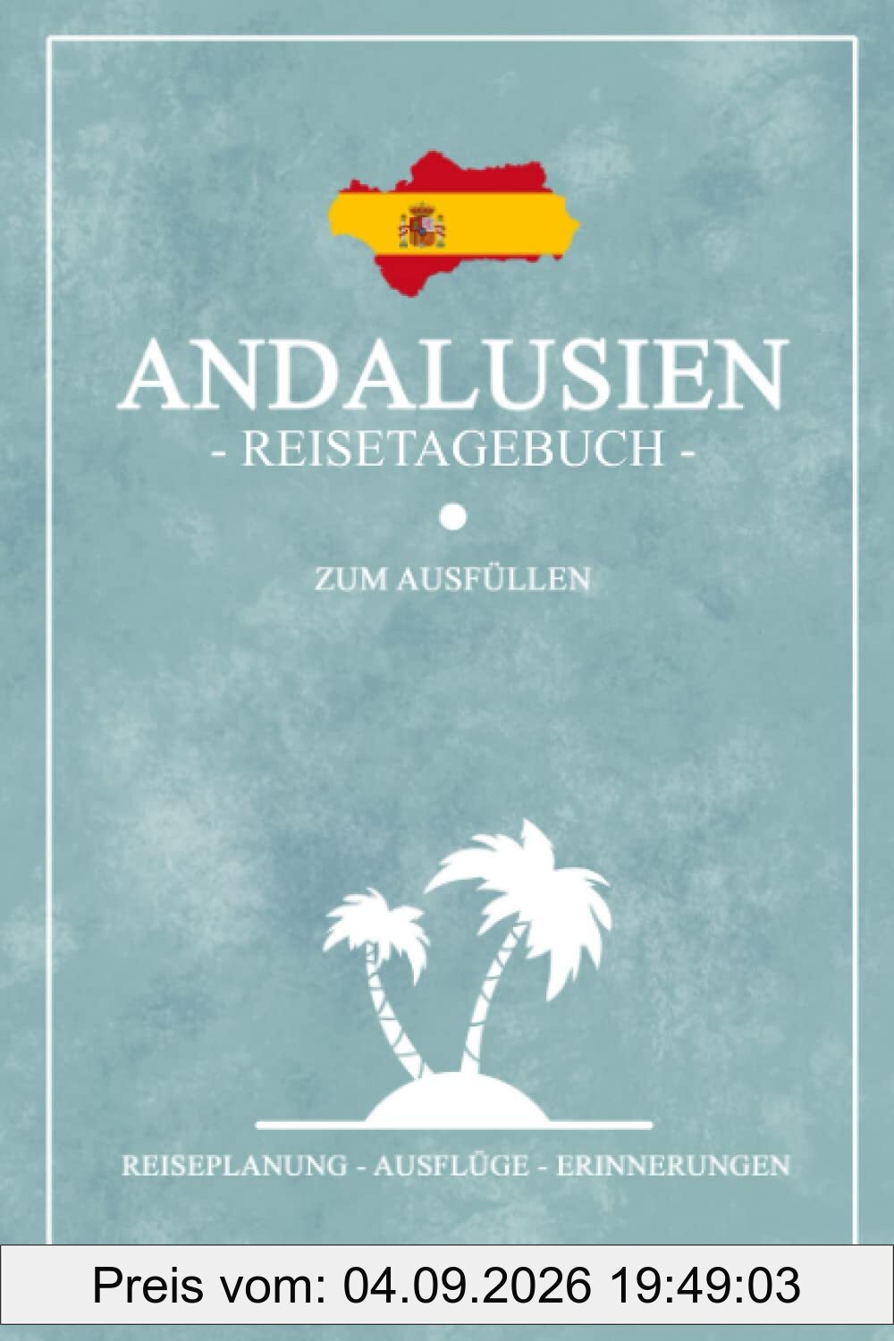 Andalusien Reisetagebuch zum Ausfüllen: Kleines Notizbuch und Reisebuch Geschenk / Roadtrip Andalusien Wohnmobil, Wandern, Fahrrad, Camping / Reise Tagebuch / Rundreise Urlaub / Souvenir Spanien