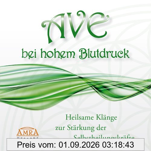 AVE bei hohem Blutdruck. Heilsame Klänge zur Stärkung der Selbstheilungskräfte