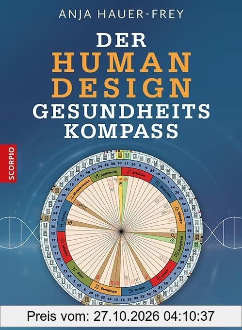Der Human Design Gesundheitskompass: Das große Kompendium: Wie dein Körper zu dir spricht und was dein Energiesystem vital hält