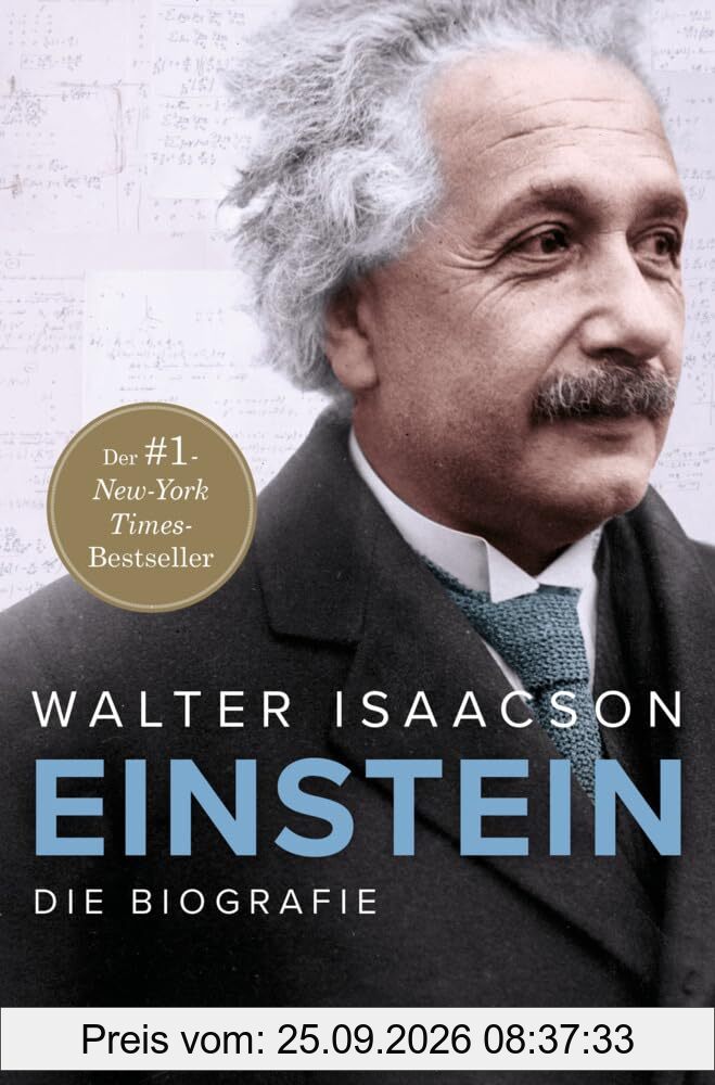 Einstein: Die Biografie - Der New York Times-Bestseller Nr.1 vom Autor der Weltbestseller zu Steve Jobs und Elon Musk mit über 30 …
