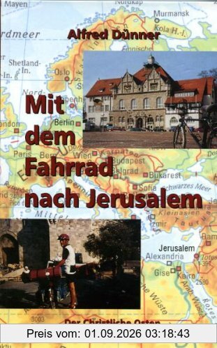Mit dem Fahrrad nach Jerusalem: Als Pilger auf den Spuren der Kreuzritter