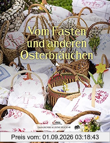 Das große kleine Buch: Vom Fasten und anderen Osterbräuchen