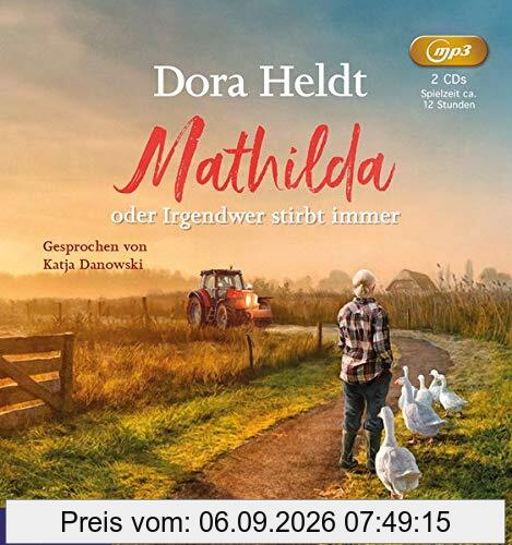Mathilda oder Irgendwer stirbt immer: ungekürzte Lesung