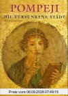 Pompeji - Die versunkene Stadt