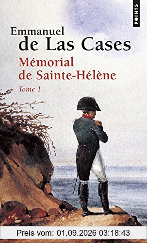 Mémorial de Sainte-Hélène. Vol. 1