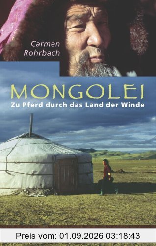 Mongolei. Zu Pferd durch das Land der Winde