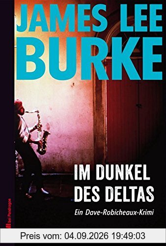 Im Dunkel des Deltas: Ein Dave-Robicheaux-Krimi, Band 8
