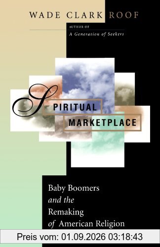 Spiritual Marketplace: Baby Boomers and the Remaking of American Religion