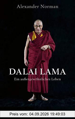 Dalai Lama. Ein außergewöhnliches Leben