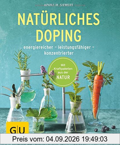 Natürliches Doping: energiereicher - leistungsfähiger - konzentrierter (GU Ratgeber Gesundheit)