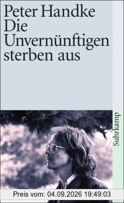 Die Unvernünftigen sterben aus (suhrkamp taschenbuch)
