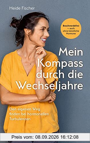 Mein Kompass durch die Wechseljahre: Den eigenen Weg finden bei hormonellen Turbulenzen