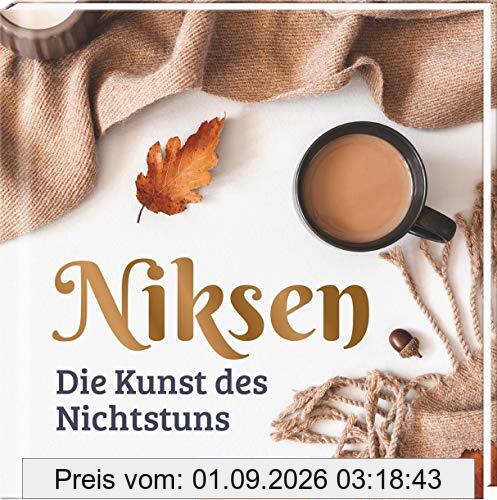 Niksen. Die Kunst des Nichtstuns: Die Kunst des Nichtstuns