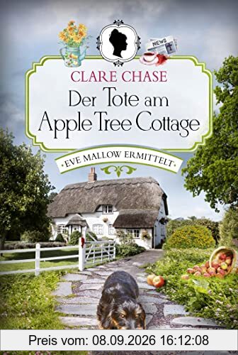 Der Tote am Apple Tree Cottage: Eve Mallow ermittelt. Kriminalroman (Suffolk-Krimi, Band 2)