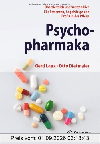Psychopharmaka: Übersichtlich und verständlich Für Patienten, Angehörige und Profis in der Pflege
