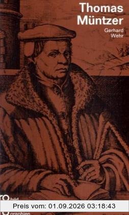 Müntzer, Thomas: Mit Selbstzeugnissen und Bilddokumenten