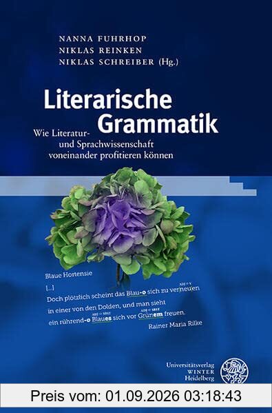 Literarische Grammatik: Wie Literatur- und Sprachwissenschaft voneinander profitieren können (Germanistische Bibliothek)
