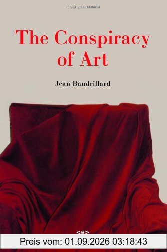 The Conspiracy of Art: Manifestos, Interviews, Essays: Manifestos, Texts, Interviews (Semiotext(e) / Foreign Agents)