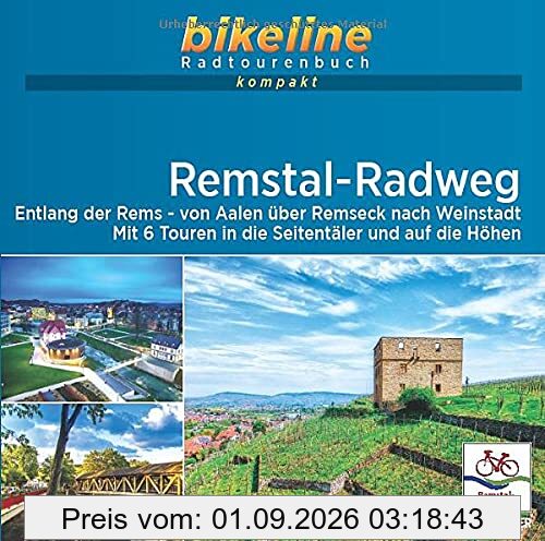Remstal-Radweg: Entlang der Rems von Aalen über Remseck nach Weinstadt. Mit 6 Touren in die Seitentäler und auf die Höhen, 1:50.000, 283 km, ... Live-Update (bikeline Radtourenbuch kompakt)