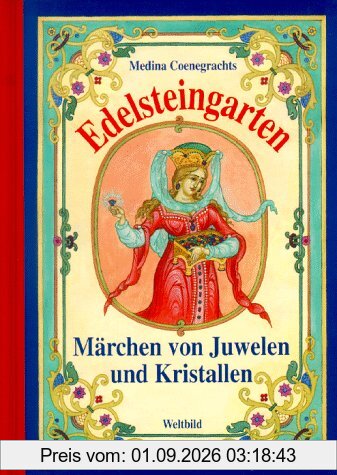Edelsteingarten. Märchen von Juwelen und Kristallen
