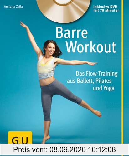 Barre Workout (mit DVD): Das Flow-Training aus Ballett, Pilates und Yoga (GU Multimedia)