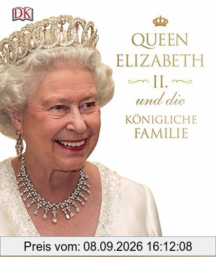 Queen Elizabeth II. und die königliche Familie: Ein Leben für die Krone