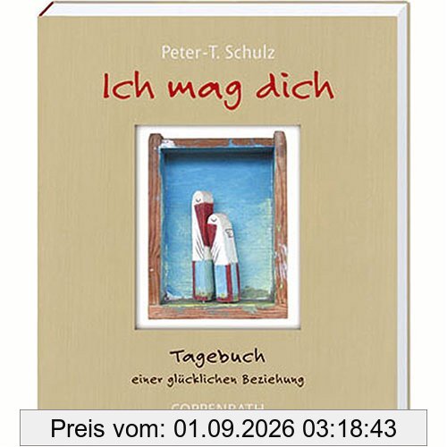 Ich mag dich: Tagebuch einer glücklichen Beziehung