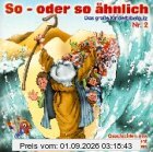 So - oder so ähnlich. Das grosse Kinderbibelquiz / Geschichten aus dem Alten Testament zum Hören und Raten: 10 Hörspiele mit Musik: BD 2