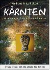 Kärnten: Verborgenes - Seltsames - Unbekanntes