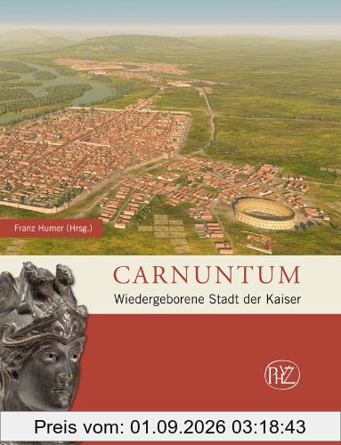 Carnuntum: Wiedergeborene Stadt der Kaiser