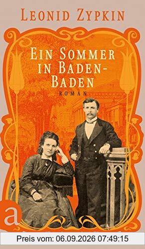 Ein Sommer in Baden-Baden: Roman