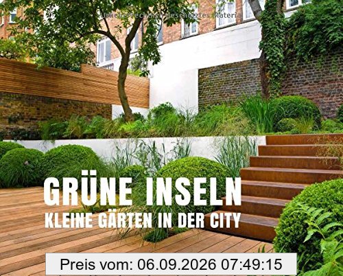 Grüne Inseln - Kleine Gärten in der City