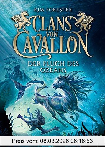 Kim Forester Clans Von Cavallon (2). Der Fluch Des Ozeans