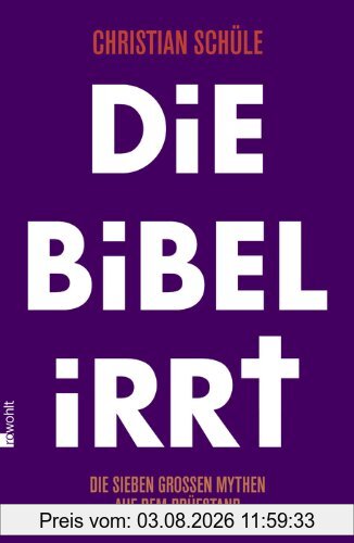 Christian Schüle Die Bibel Irrt, Die Sieben Großen Mythen Auf Dem Prüfstand