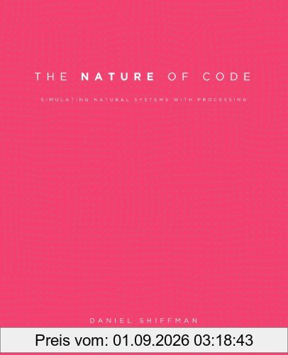 The Nature of Code: Simulating Natural Systems with Processing