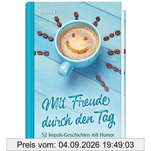 Mit Freude durch den Tag: 52 Impuls-Geschichten