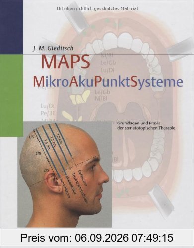 MAPS: Mikro-Aku-Punkt-Systeme. Grundlagen und Praxis der somatotopischen Therapie