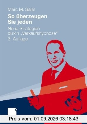 So überzeugen Sie jeden. Neue Strategien durch Verkaufshypnose