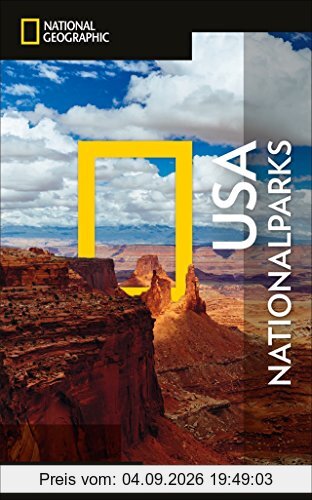 National Geographic Reiseführer USA-Nationalparks: Reisen in die USA-Nationalparks mit Karte, Geheimtipps und allen Sehenswürdigkeiten wie Acadia, ... Arches und Everglades. (NG_Traveller)