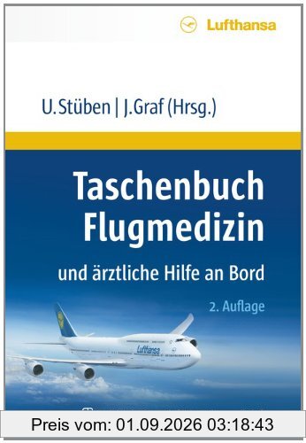 Taschenbuch Flugmedizin und ärztliche Hilfe an Bord: 2. Auflage