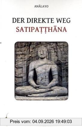 Der direkte Weg - Satipatthana