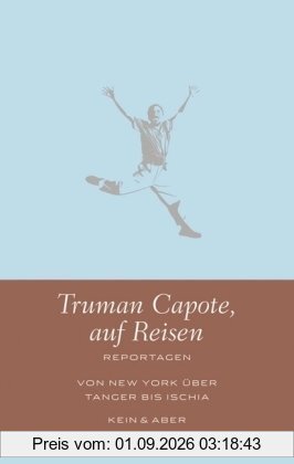 Truman Capote auf Reisen: Reportagen