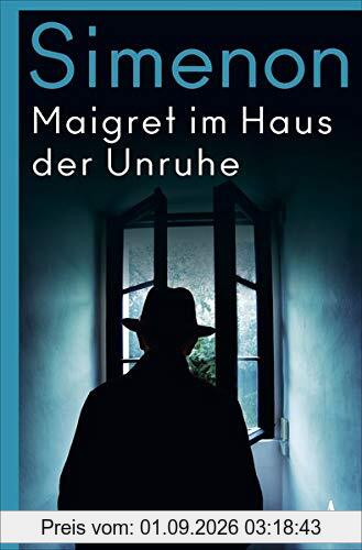 Maigret im Haus der Unruhe: Roman (Kommissar Maigret)