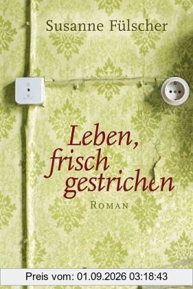 Leben, frisch gestrichen