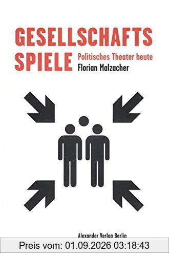 Gesellschaftsspiele: Politisches Theater heute