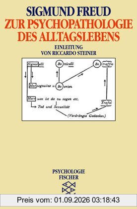 Zur Psychopathologie des Alltagslebens: Über Vergessen, Versprechen, Vergreifen, Aberglaube und Irrtum