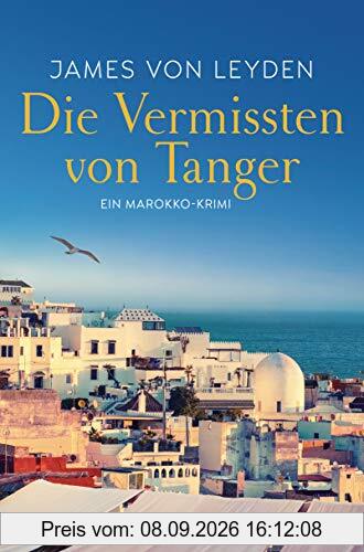Die Vermissten von Tanger: Ein Marokko-Krimi (Marokko-Krimi-Serie, Band 2)