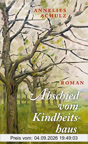 Abschied vom Kindheitshaus: Roman
