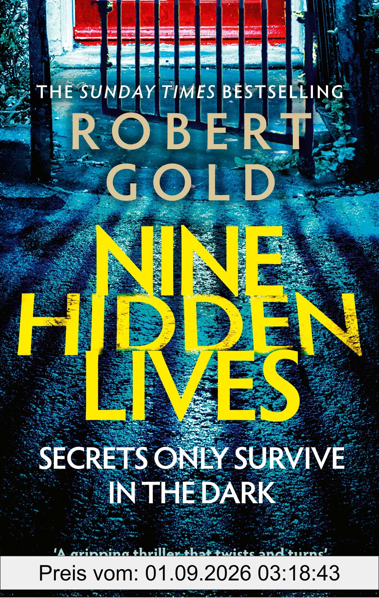 Nine Hidden Lives: 'If you're looking for a gripping thriller that twists and turns, Robert Gold delivers' HARLAN COBEN