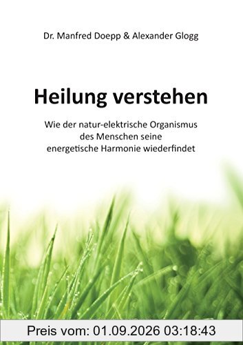 Heilung verstehen: Wie der natur-elektrische Organismus des Menschen seine energetische Harmonie wiederfindet